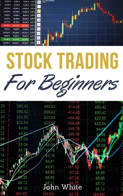 Stock Trading for Beginners - 2 Books in 1: Become a Successful Day Trader with these Secret Technical and Fundamental Analysis Strategies! (Hardcover)