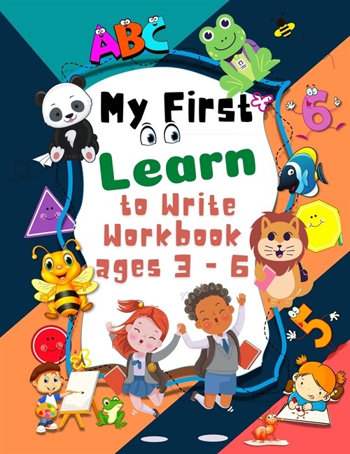 My First Learn to Write Workbook ages 3 - 6: pre k learning activities trace and coloring for Kids ages 3 + lines, shapes and numbers pen control pres (Paperback)