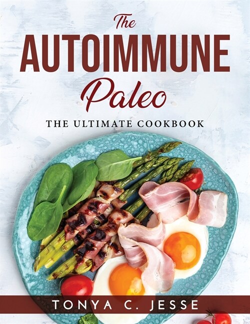 The Autoimmune Paleo: The Ultimate Cookbook (Paperback)