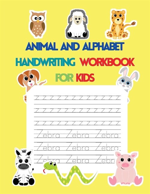 Animal and Alphabet Handwriting Workbook for Kids: Letter Tracing for Kids, Preschool Alphabet Tracing and Handwriting Practice Workbook, Kindergarten (Paperback)