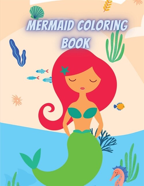 Mermaid Coloring Book: Mermaid Coloring Book for Toddlers , For Kids Ages 4-8, Activity book for kids, Coloring Books for Kids, Coloring Book (Paperback)