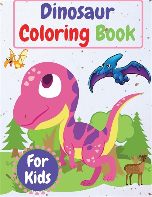 Dinosaur Coloring Book For Kids: Amazing Coloring Book for Kids ages 4-8, 8-12 , Toddlers, Preschoolers (Paperback)