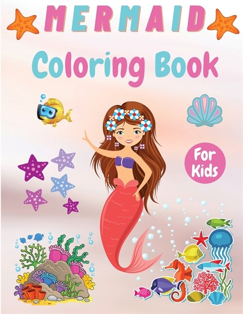 Mermaid Coloring Book For Kids: Adorable Coloring Mermaids For Girls Ages 4 - 8, 8-12, Gorgeous Coloring Activity Book for Kids (Paperback)