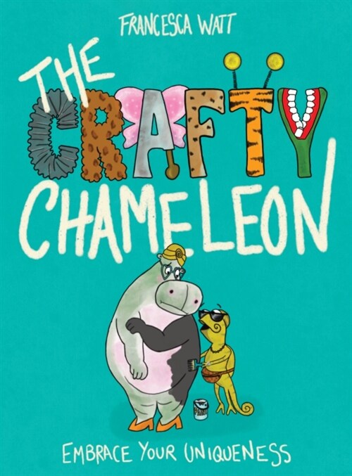 The Crafty Chameleon : Embrace Your Uniqueness (Hardcover)