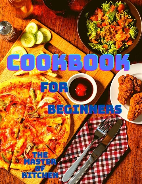 Cookbook for Beginners: Quick and Easy Instant Pot Recipes with Cooking Tips for Beginners and Advanced Users (Paperback)