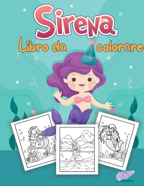 Sirena Libro da colorare per i bambini: Unico Disegni da colorare Per bambini di et?4-8, 9-12 (Libri da colorare per bambini) (Paperback)