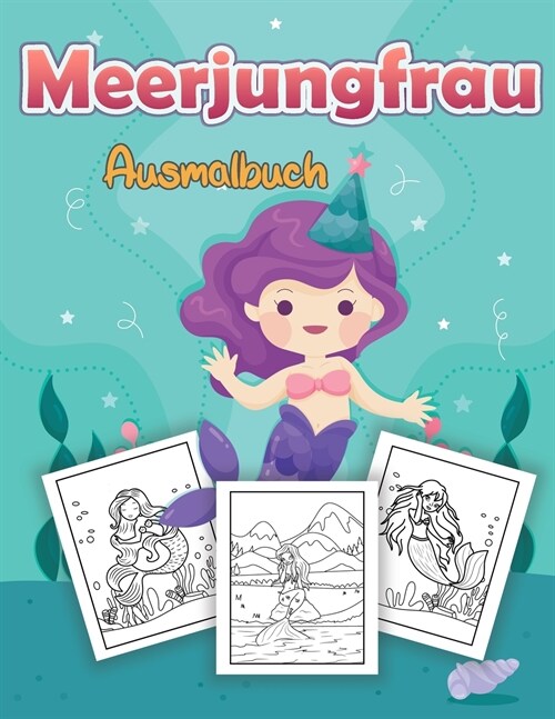 Meerjungfrau Malbuch f? Kinder: Einzigartig Malvorlagen f? Kinder im Alter von 4-8, 9-12 (Malb?her f? Kinder) (Paperback)