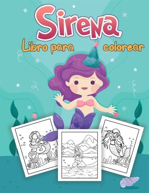 Sirena Libro para colorear para ni?s: ?ico P?inas para colorear Para ni?s de 4 a 8 a?s, 9 a 12 a?s (Libros para colorear para ni?s) (Paperback)