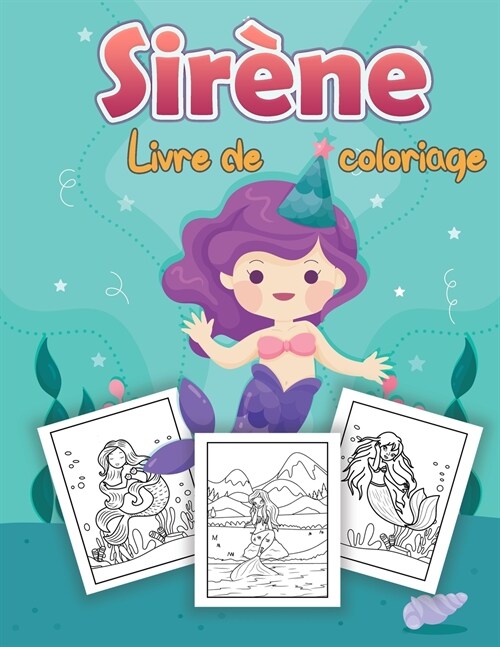 Sir?e Livre de coloriage pour enfants: Pages de coloriage ?onnantes Pour les enfants de 4 ?8 ans, de 9 ?12 ans (Coloring Books for Kids) (Paperback)