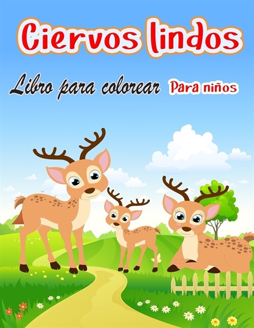 Ciervos lindos Libro para colorear: P?inas para colorear ?icas para ni?s Especial para ni?s y j?enes con creatividad Mucha diversi? (Paperback)