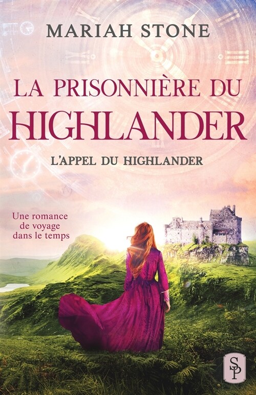 La Prisonni?e du highlander: Une romance historique de voyage dans le temps en ?osse (Paperback)