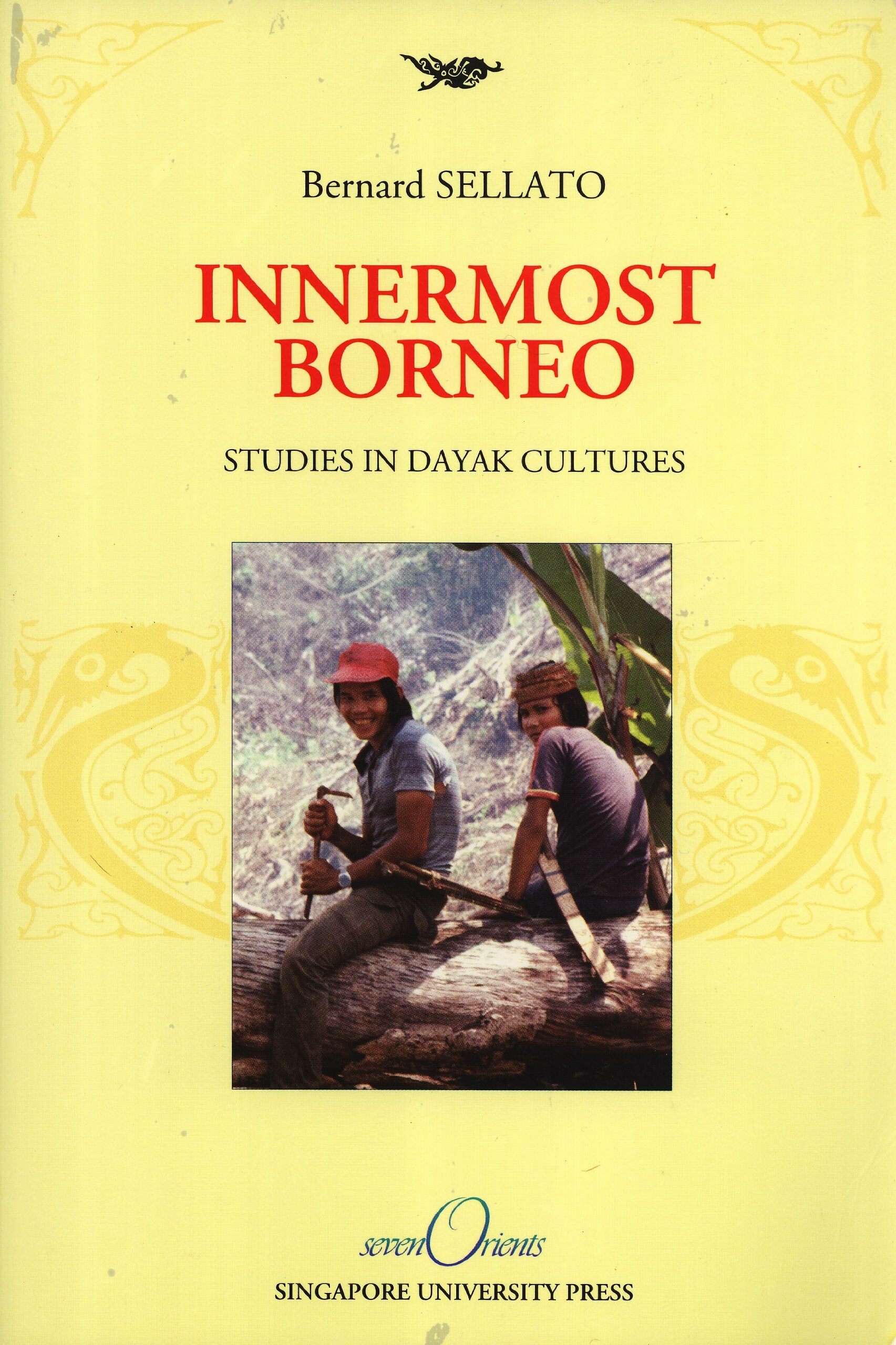 Innermost Borneo : Studies in Dayak Cultures (Paperback)