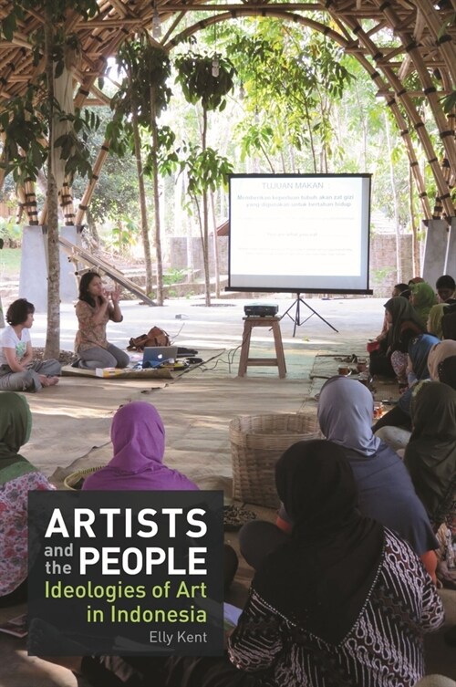 Artists and the People: Ideologies of Art in Indonesia (Paperback)