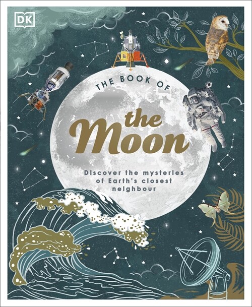 The Moon : Discover the Mysteries of Earths Closest Neighbour (Hardcover)