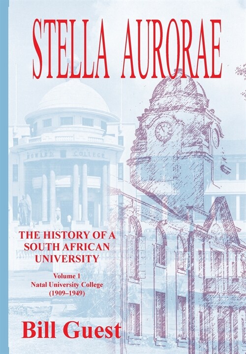 Stella Aurorae: Natal University College (1909-1949) (Paperback)