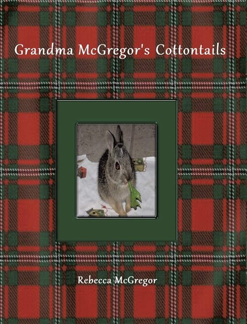 Grandma McGregors Cottontails (Hardcover)