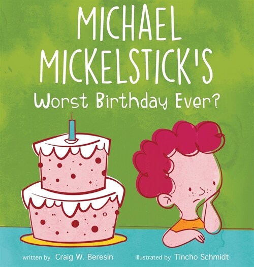 Michael Mickelsticks Worst Birthday Ever? (Hardcover)
