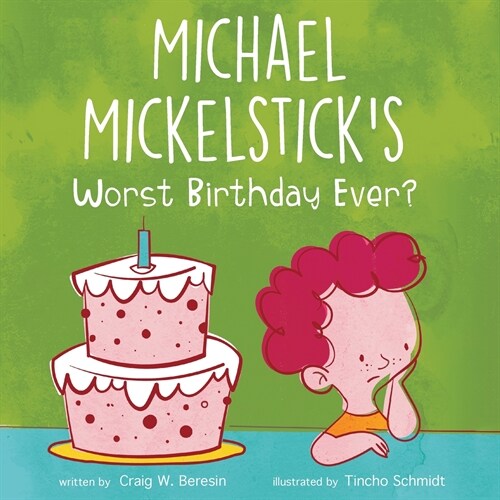 Michael Mickelsticks Worst Birthday Ever? (Paperback)