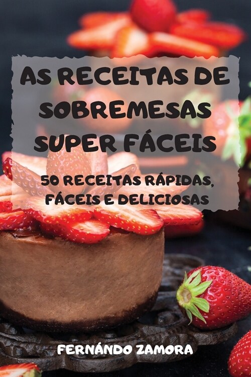 As Receitas de Sobremesas Super F?eis (Paperback)