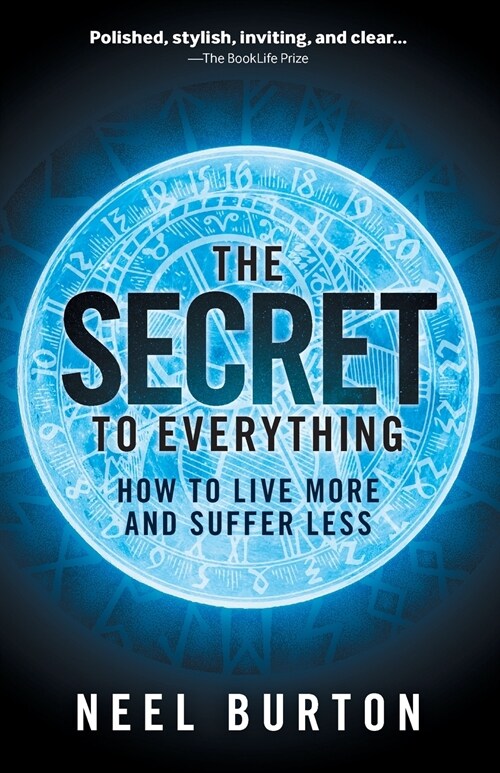 The Secret to Everything: How to Live More and Suffer Less (Paperback, 2)