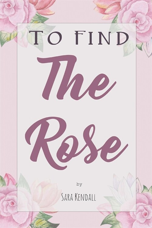 To Find The Rose (Paperback)