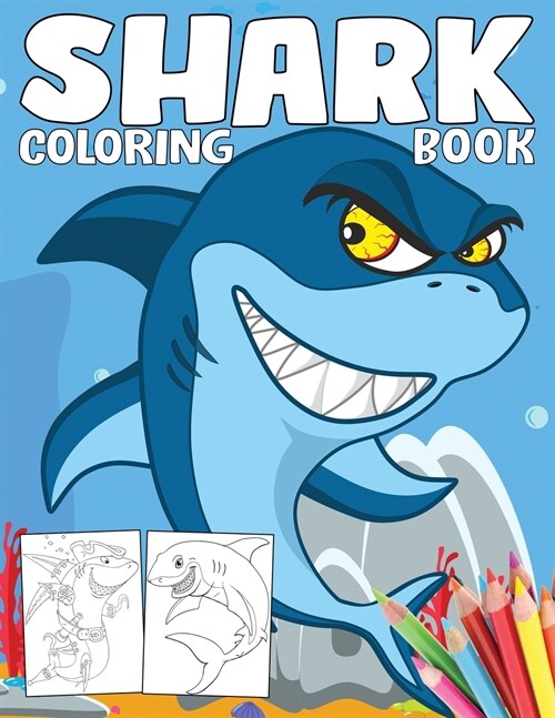 Shark Coloring Book: Shark Activity Book for Kids, Boys & Girls, Ages 2-4, 4-8 or 8-12, with 55+ Coloring Pages of Sharks, Puzzles, Dot-to- (Paperback)