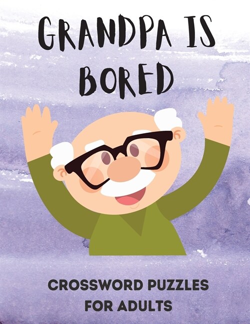 Grandpa is Bored: Word Search Puzzle for Adults - Large Print Word Search for Seniors - Funny Crossword Book for Grandma, Grandpa - Cros (Paperback)