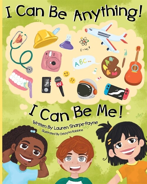 I Can Be Anything! I Can Be Me! (Paperback)