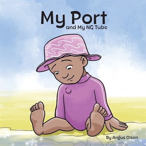 My Port and My NG Tube (Paperback)