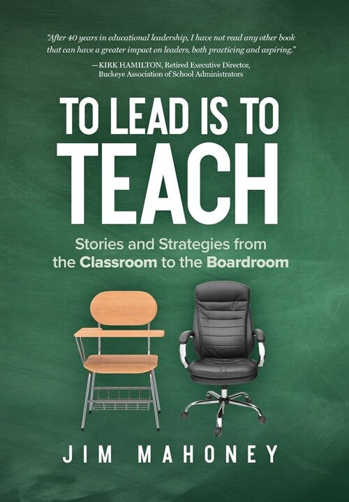 To Lead Is to Teach: Stories and Strategies from the Classroom to the Boardroom (Hardcover)