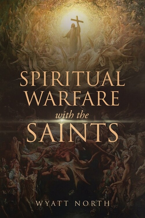 Spiritual Warfare with the Saints (Paperback)