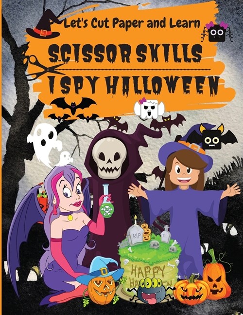 I Spy Halloween: Lets Cut Paper and Learn, Scissor Skills-My First Scissor Cutting Activity Practice Workbook Ages 3-5 (Paperback)
