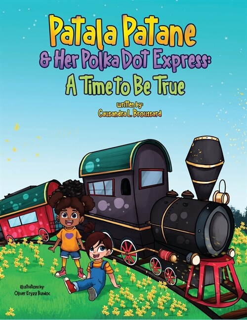 Patala Patane and Her Polka Dot Express: A Time to Be True (Hardcover)