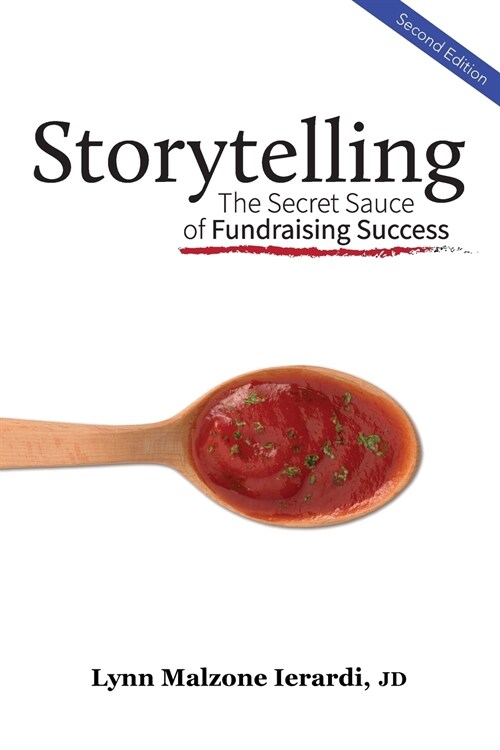 Storytelling: The Secret Sauce of Fundraising Success (Paperback, 2, Storytelling: T)