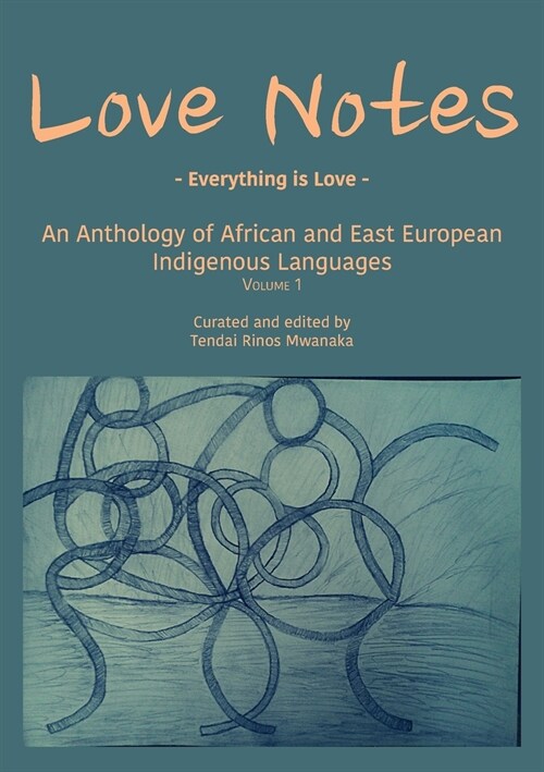 Love Notes: An Anthology of African and East European Indigenous Languages (Paperback)