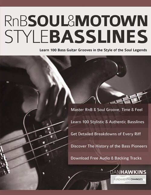 RnB, Soul & Motown Style Basslines: Learn 100 Bass Guitar Grooves in the Style of the Soul Legends (Paperback)