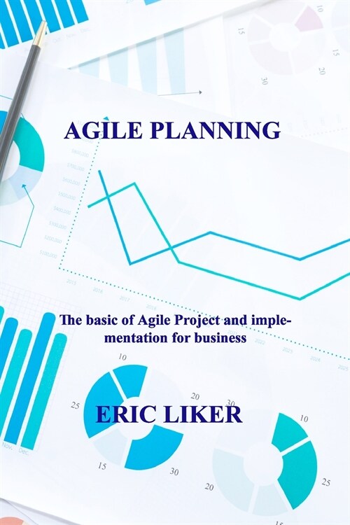 Agile Planning: The basic of Agile Project and implementation for business. (Paperback)