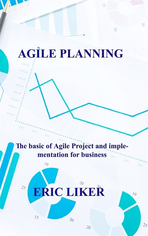 Agile Planning: The basic of Agile Project and implementation for business. (Hardcover)