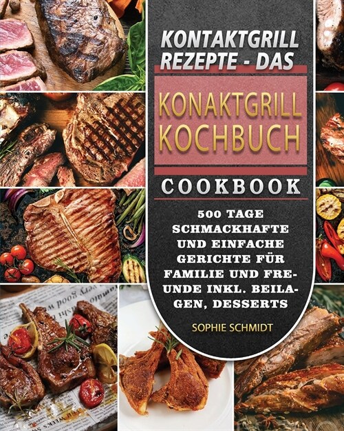 Kontaktgrill Rezepte - Das Konaktgrill Kochbuch 2021 (Paperback)