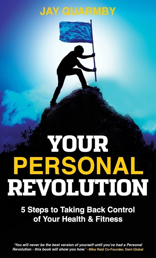 Your Personal Revolution: 5 Steps to Taking Back Control of Your Health and Fitness (Hardcover)