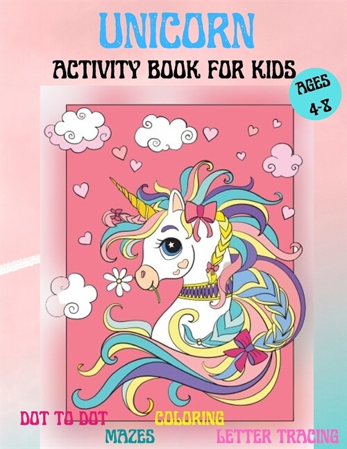 Amazing Unicorns Activity Book for kids: Amazing Activity and Coloring book with Cute Unicorns for 4-8 year old kids Home or travel Activities Fun and (Paperback)
