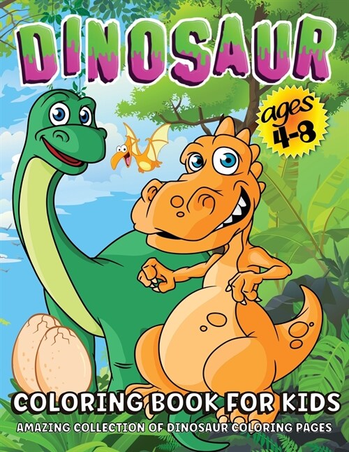 Dinosaur Coloring Book: Giant Dinosaur Coloring Book For Kids Ages 4-8, Boys And Girls Dino Coloring Book For Children (Paperback)