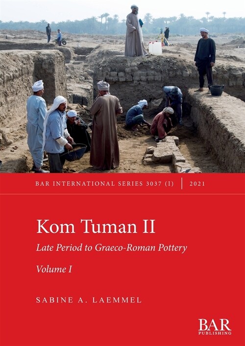 Kom Tuman II: Late Period to Graeco-Roman Pottery. Volume I. (Paperback)