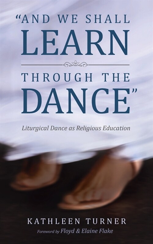 And We Shall Learn through the Dance (Hardcover)