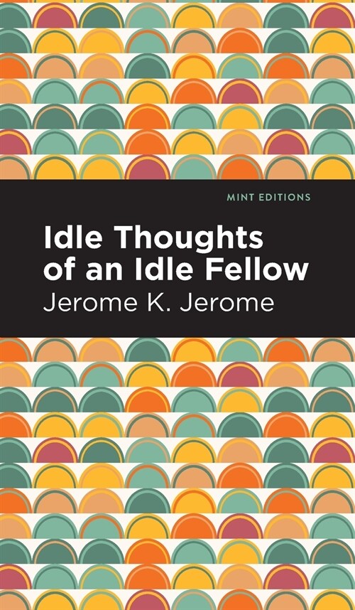 Idle Thoughts of an Idle Fellow (Hardcover)