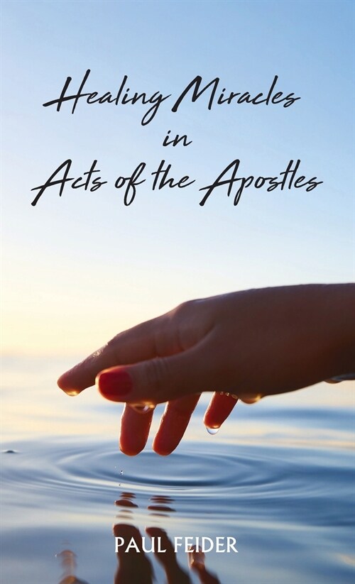 Healing Miracles in Acts of the Apostles (Hardcover)