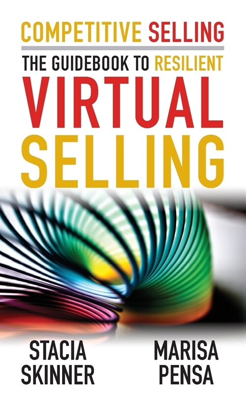 Competitive Selling: The Guidebook to Resilient Virtual Selling (Paperback)
