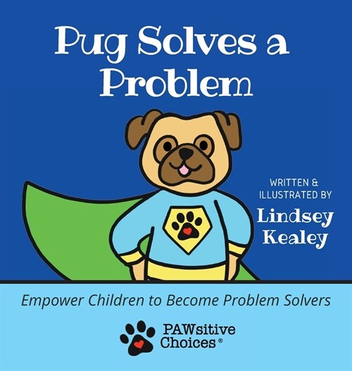 Pug Solves a Problem: Empower Children to Become Problem Solvers (Hardcover)