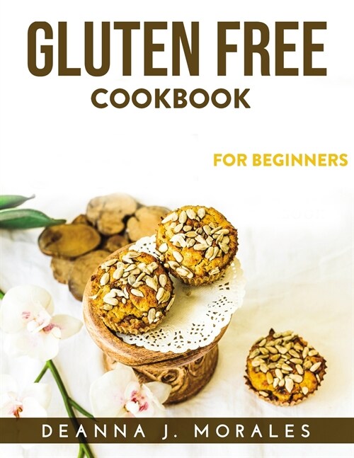 Gluten Free Cookbook: For Beginners (Paperback)