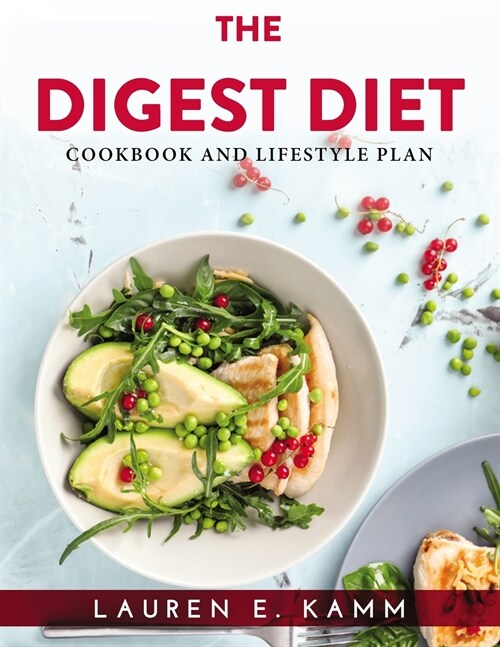 The Digest Diet: Cookbook and Lifestyle Plan (Paperback)